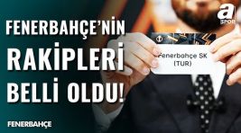 Fenerbahçe’nin Avrupa Ligi’ndeki rakipleri belli oldu!