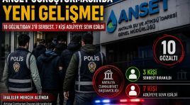 ANSET Soruşturmasında Yeni Gelişme: 7 Şüpheli Adliyeye Sevk Edildi